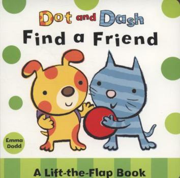 Dot and Dash Find a Friend - Book  of the Dot and Dash