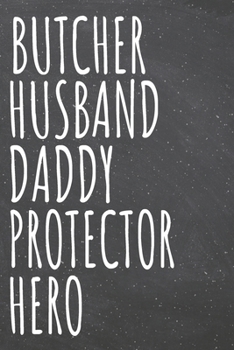 Butcher Husband Daddy Protector Hero: Butcher Dot Grid Notebook, Planner or Journal | 110 Dotted Pages | Office Equipment, Supplies | Funny Butcher Gift Idea for Christmas or Birthday