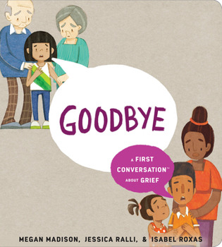 Hardcover Goodbye: A First Conversation about Grief Book
