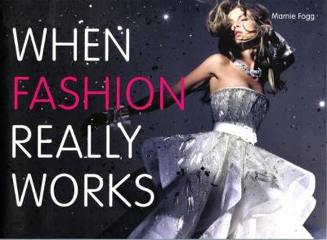 Paperback When Fashion Really Works Book