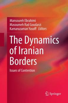 Paperback The Dynamics of Iranian Borders: Issues of Contention Book