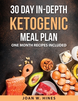 Paperback 30 Day in-depth Ketogenic Meal Plan: One Month Recipes included Book