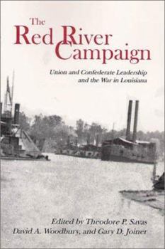 Paperback The Red River Campaign: Union and Confederate Leadership and the War in Louisiana Book