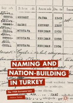 Hardcover Naming and Nation-Building in Turkey: The 1934 Surname Law Book