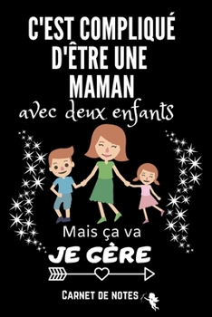 C'est compliqu� d'�tre une maman avec deux enfants: Excellente id�e de Cadeau (anniversaire, no�l, c�l�bration, r�conciliation... ) assez originale Pour Femme (surtout les mamans !) - citation positiv
