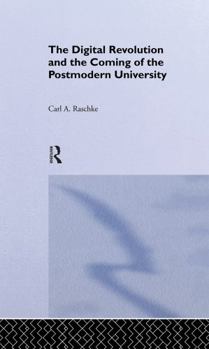 Hardcover The Digital Revolution and the Coming of the Postmodern University Book