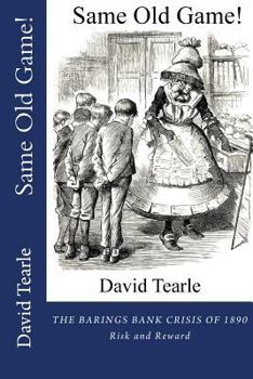 Paperback Same Old Game!: The Baring Crisis of 1890 - Risk and Reward Book