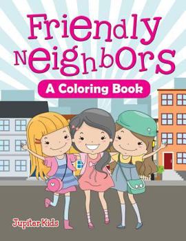 Paperback Friendly Neighbors (A Coloring Book) Book