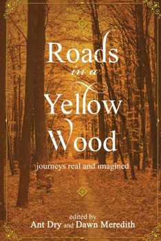 Paperback Roads in a Yellow Wood: Journeys real and imagined Book