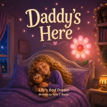 Paperback Daddy's Here: Liliy's Bad Dream Book