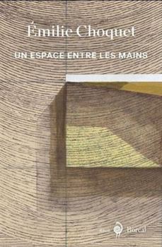 Paperback Un espace entre les mains (Littérature) (French Edition) [French] Book