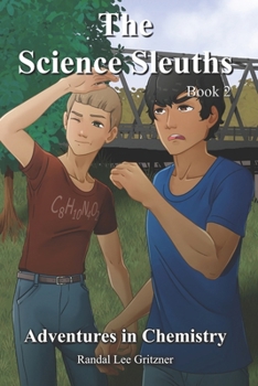 Adventures in Chemistry: Book 2 - Book #2 of the Science Sleuths