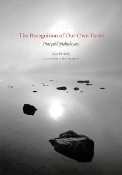 Paperback The Recognition of Our Own Heart: Ponderings on the Pratyabhijnahrdayam Book