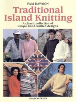 Paperback Traditional Island Knitting: A Classic Collection of Unique Hand-Knitted Designs Book