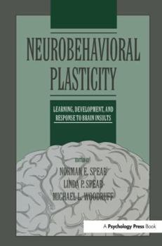 Paperback Neurobehavioral Plasticity: Learning, Development, and Response to Brain Insults Book