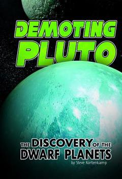 Hardcover Demoting Pluto: The Discovery of Dwarf Planets Book