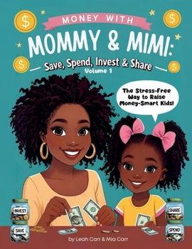 Paperback Money with Mommy & Mimi - Save, Spend, Invest & Share: A fun activity book that teaches kids smart money habits Book