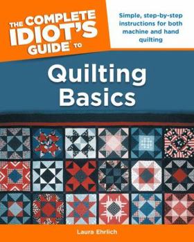 Paperback The Complete Idiot's Guide to Quilting Basics Book