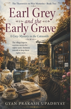 Earl Grey and the Early Grave: A Cozy Mystery in the Cotswolds (The Thornwick-on-Wye Mysteries Book 2)