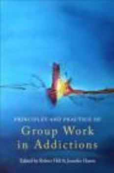 Paperback Principles and Practice of Group Work in Addictions Book
