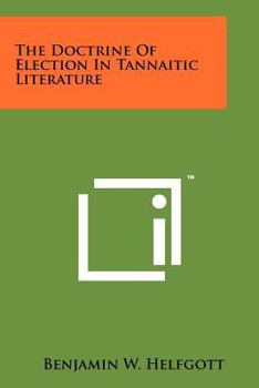 Paperback The Doctrine of Election in Tannaitic Literature Book