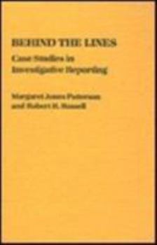 Hardcover Behind the Lines: Case Studies in Investigative Reporting Book