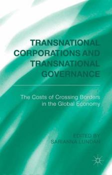 Hardcover Transnational Corporations and Transnational Governance: The Cost of Crossing Borders in the Global Economy Book