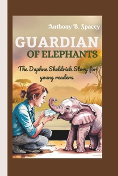 Paperback Guardian of Elephants: The Daphne Sheldrick Story for young readers Book