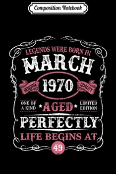 Composition Notebook: 49th Birthday Gift March 1970 - 49 Years Old  Journal/Notebook Blank Lined Ruled 6x9 100 Pages