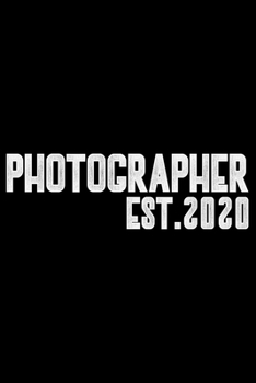 Paperback Photographer Est. 2020: Photographer's Notebook Journal, Photography Notebook, Photography journal, College Ruled Journal, Notebook for Photog Book