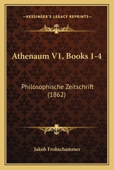 Paperback Athenaum V1, Books 1-4: Philosophische Zeitschrift (1862) [German] Book