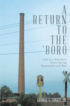 Hardcover A Return to the 'Boro: Life in a Southern Town during Depression and War Book