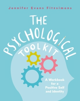 Paperback The Psychological Toolkit: A Workbook for a Positive Self and Identity Book