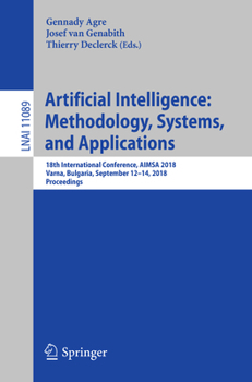Paperback Artificial Intelligence: Methodology, Systems, and Applications: 18th International Conference, Aimsa 2018, Varna, Bulgaria, September 12-14, 2018, Pr Book