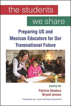 Paperback The Students We Share: Preparing US and Mexican Educators for Our Transnational Future Book