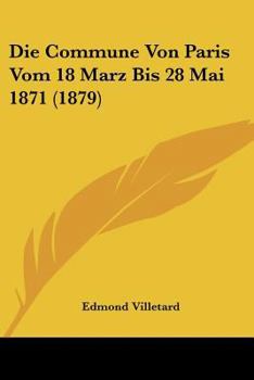 Paperback Die Commune Von Paris Vom 18 Marz Bis 28 Mai 1871 (1879) [German] Book
