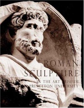 Paperback Roman Sculpture in the Art Museum, Princeton University Book