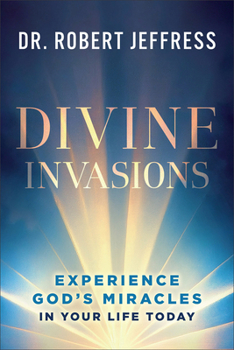Hardcover Divine Invasions: Experience God's Miracles in Your Life Today Book