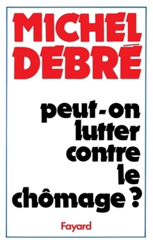 Paperback Peut-on lutter contre le chômage ? [French] Book