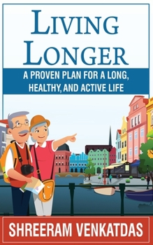 Paperback Living Longer: A Proven Plan for a Long, Healthy, and Active Life Book