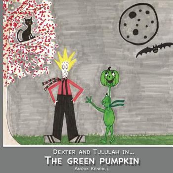 Paperback The Green Pumpkin: Dexter and Tululah in Book