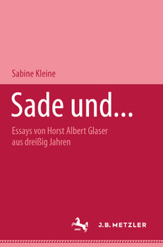 Paperback Sade Und...: Essays Von Horst Albert Glaser Aus Dreißig Jahren [German] Book