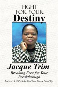 Paperback Fight for Your Destiny: Breaking Free for Your Breakthrough Book