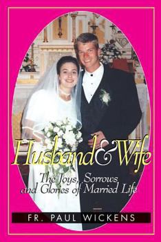 Paperback Husband and Wife: The Joys, Sorrows and Glories of Married Life Book