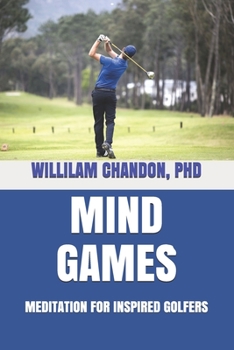 Paperback Mind Games: Meditation for Inspired Golfers Book