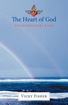 Paperback The Heart of God: Unconditional Love Book