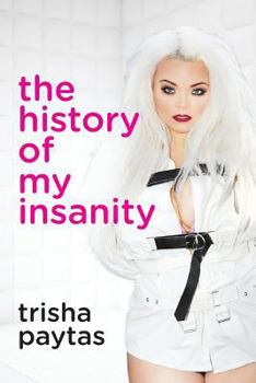 Paperback The History of My Insanity Book