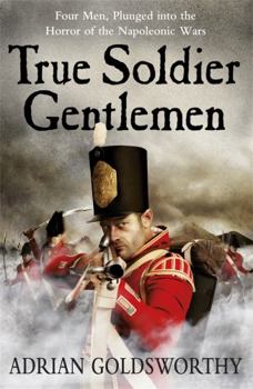 True Soldier Gentlemen - Book #1 of the Napoleonic Wars