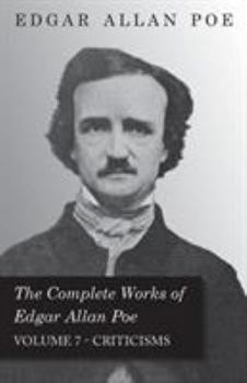 Paperback The Complete Works of Edgar Allan Poe - Volume 7 - Criticisms Book