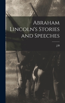 Hardcover Abraham Lincoln's Stories and Speeches Book